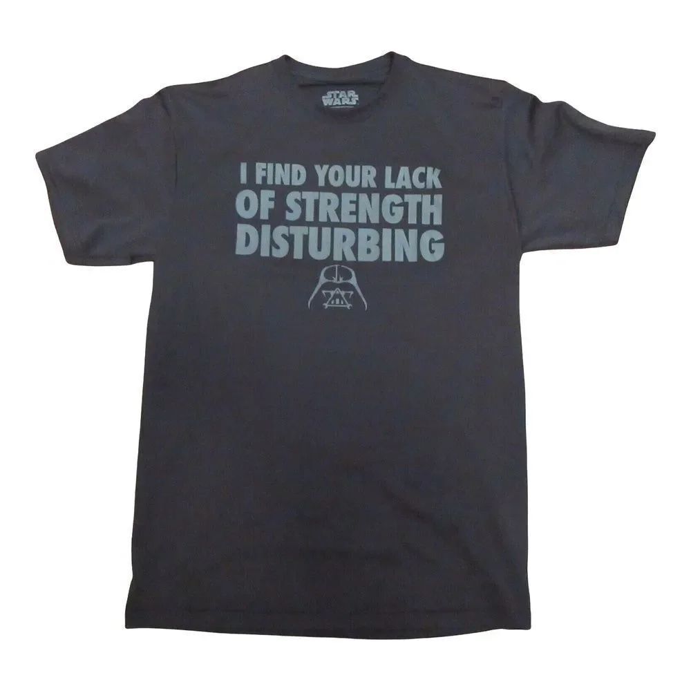 Star Wars Mens T Shirt I Find Your Lack Of Strength Disturbing Black Crewneck S